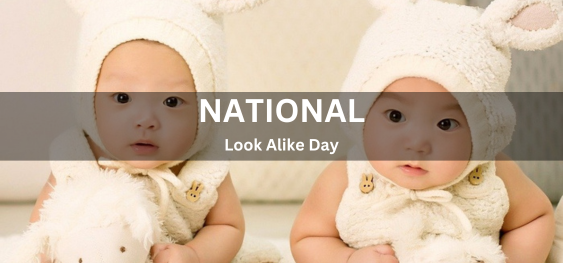 National Look Alike Day [ राष्ट्रीय एक जैसे दिखने वाला दिवस]